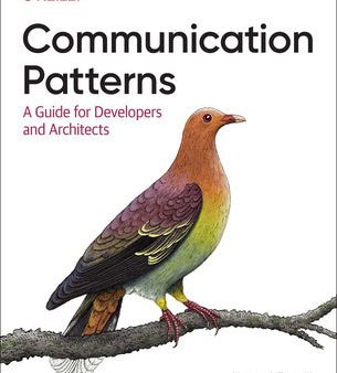 Communication Patterns: A Guide for Developers and Architects For Discount