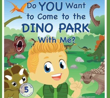 Do You Want to Come to the Dino Park With Me? Hot on Sale